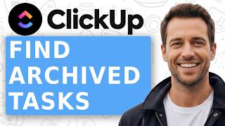 How To Find Archived Tasks In ClickUp