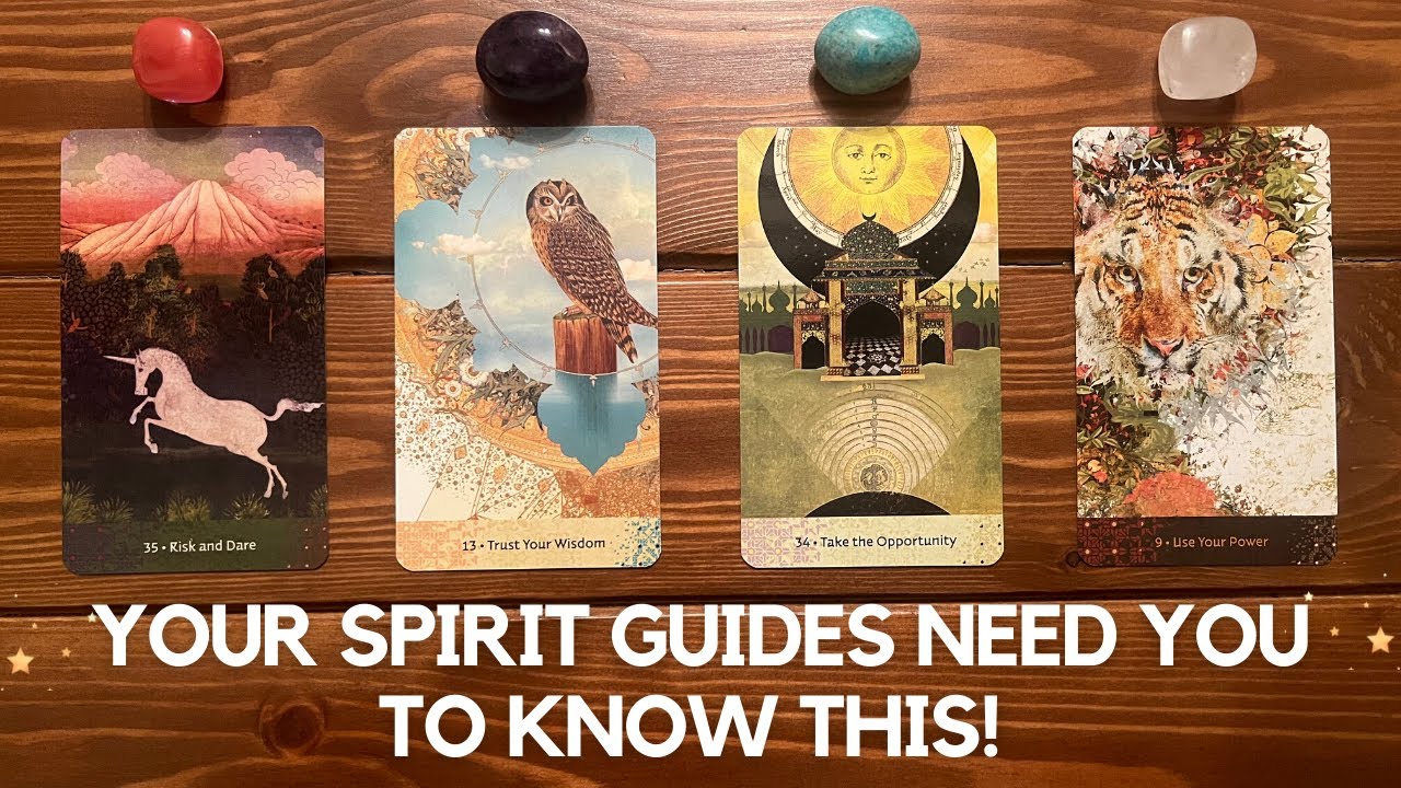 Your Spirit Guides Need You to Know This Important Message    Pick a card