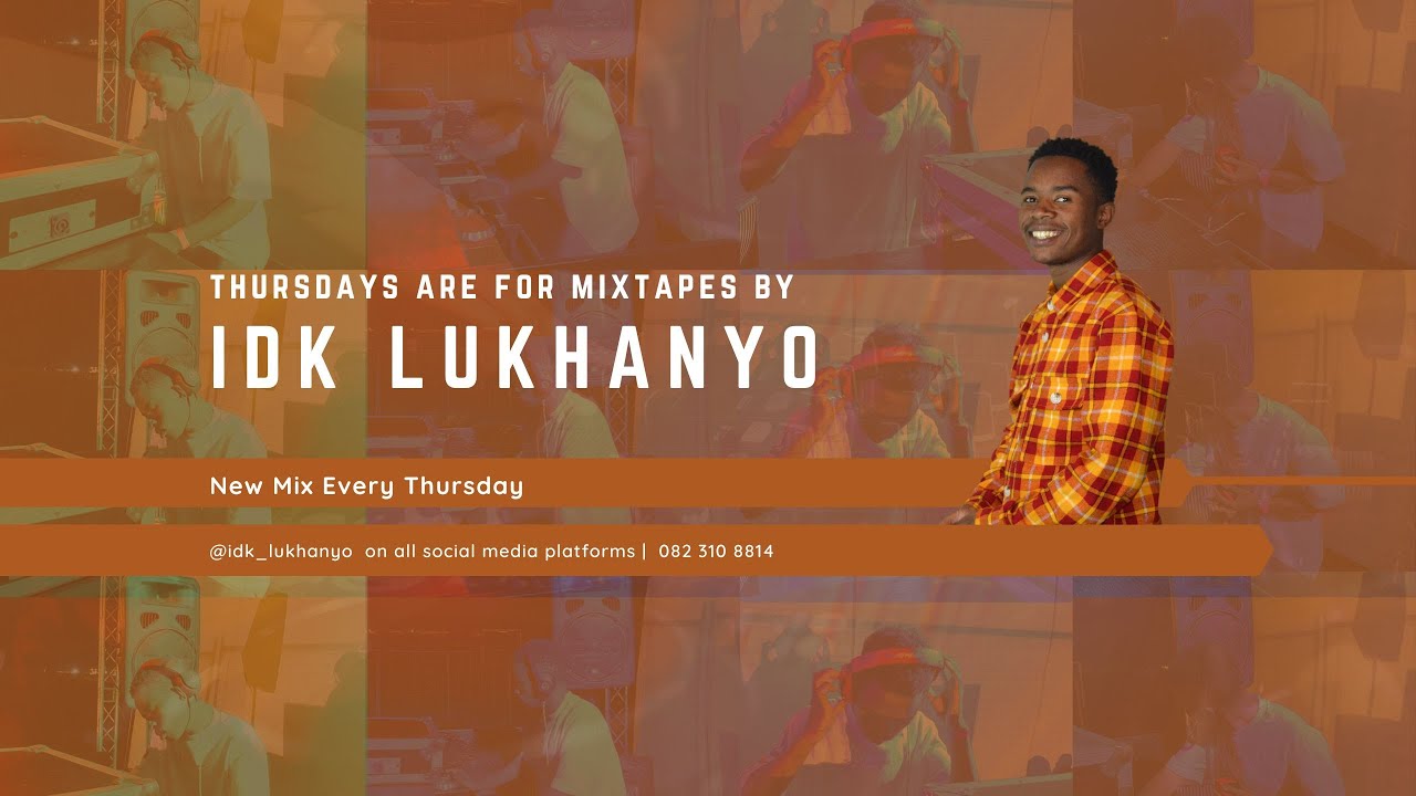 AMAPIANO THURSDAY MIX 3 23 Feb 2023 IDK Lukhanyo YouTube