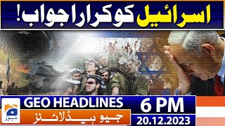 Geo Headlines 6 PM | Israel-Palestine conflict | 20th December 2023