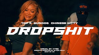 Top5 Ft Bundog Chinese Kitty 6Ixbuzz - Drop Shit Official Music Video