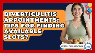 Diverticulitis Appointments: Tips For Finding Available Slots? - Diverticulitis Support Network