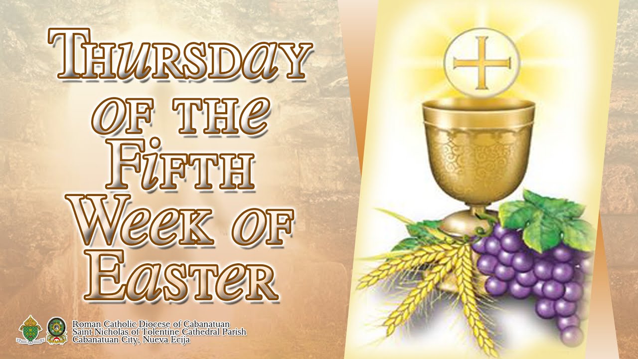 πππ¦π§ππ‘ | ππππππ πΌππΏ ππππππ (Thursday of the Fifth Week of Easter) - YouTube