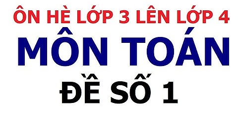 Ôn tập toán tiếng việt lớp 3 lên lớp 4