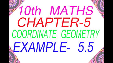 10TH MATHS CHAPTER-5 COORDINATE GEOMETRY EXAMPLE 5.5