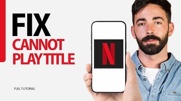 How To Fix Cannot Play Title On Netflix App 2025