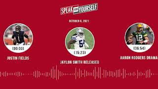 Justin Fields, Jaylon Smith released, Aaron Rodgers | SPEAK FOR YOURSELF audio podcast (10.6.21)