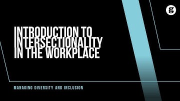 Introduction to Intersectionality in the Workplace