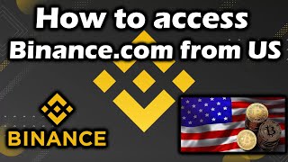 How to access binance.com from US