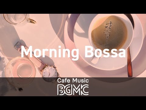 Morning Bossa: Relaxing Background Instrumental Bossa Nova & Jazz Music to Work, Study, Relax