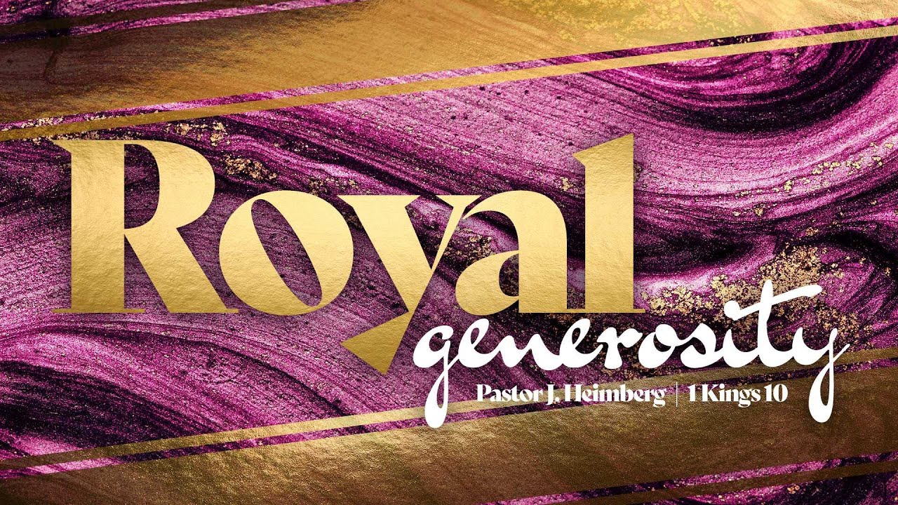 Royal Generosity - Ps Jonathan Heimberg