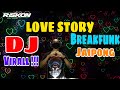 Dj love story yang lagi virall breakfunk jaipong remix by riskon nrc
