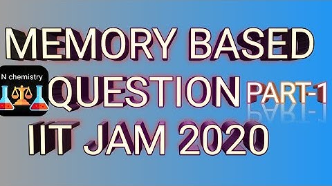 IIT (JAM )2020  MEMORY BASED QUESTIONJAM SOLUTION 2020 PART 1  IIT JAM 2020 Chemistry Solution | II