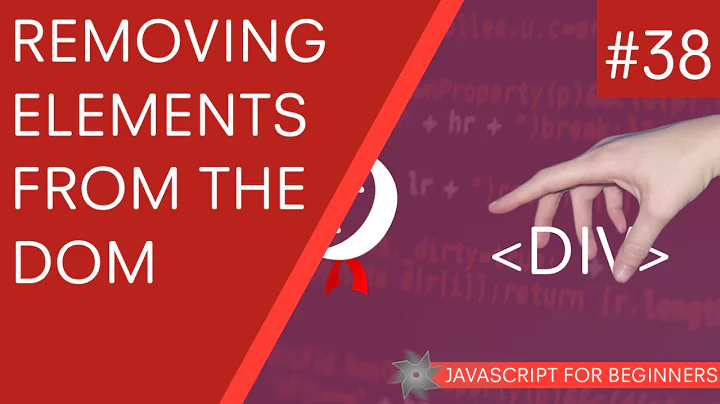 JavaScript Tutorial For Beginners #38 - Removing Elements from the DOM