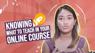 Here&#39;s What You Should Teach in Your Online Course