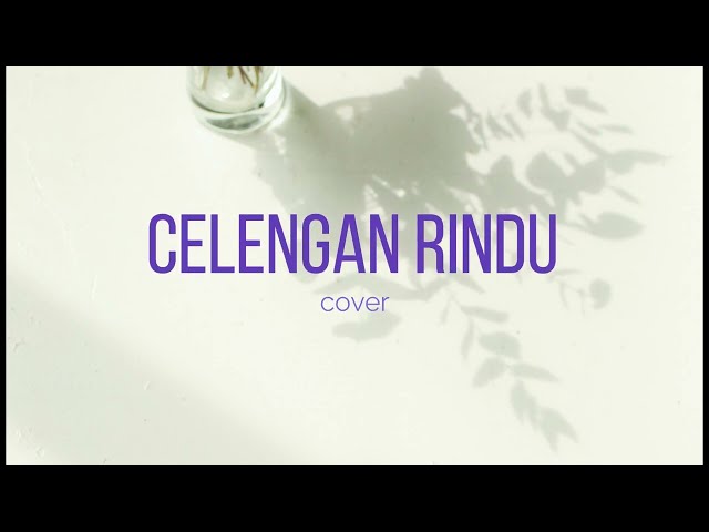 CELENGAN RINDU ( Fiersa Besari ) - Cover dan Lirik class=