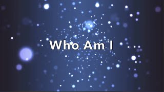 Casting Crowns - Who Am I  (2 hour) (Lyrics)