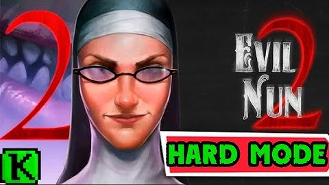 EVIL NUN 2 | HARD MODE | First Gameplay - Walkthrough [Android - IOS]