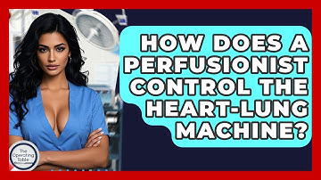How Does A Perfusionist Control The Heart-lung Machine? - The Operating Table