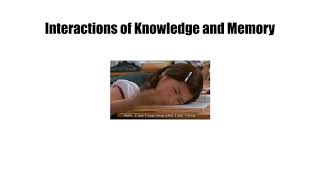 Interactions of Knowledge and Memory