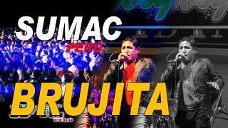 Video thumbnail of "SUMAC PERÙ: BRUJITA / video oficial en concierto / TARPUY PRODUCCIONES"