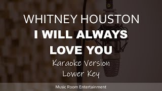 I Will Always Love You - Whitney Houston (Lower Key) Karaoke Songs With Lyrics