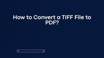 How to Convert a TIFF File to PDF?