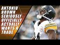 Antonio Brown Officially Asks for Trade
