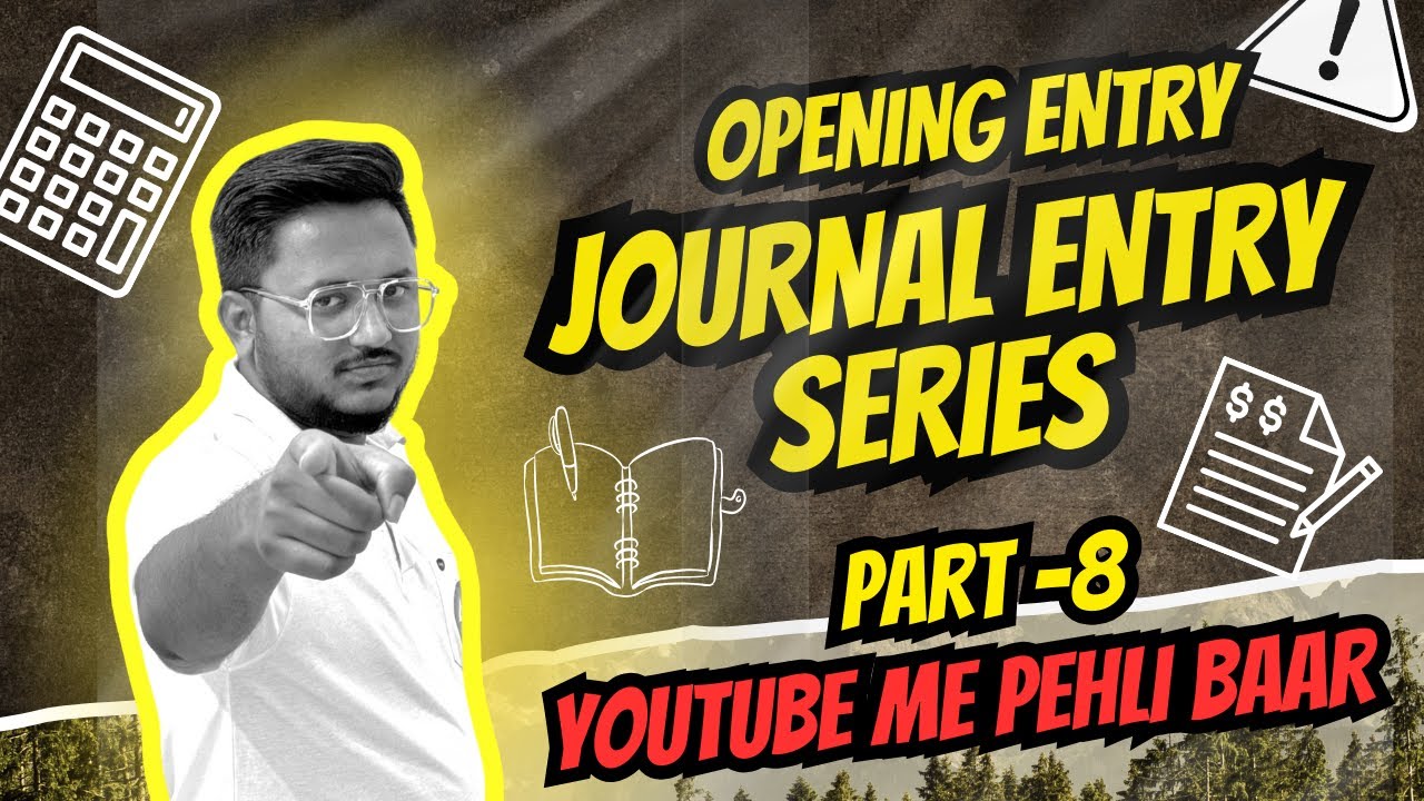 CG Board Class 11th | Journal Entry Series 8 | Opening journal Entry ...