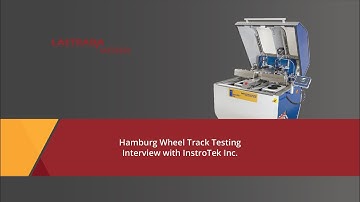 Hamburg Wheel Track Testing Interview with InstroTek Inc.