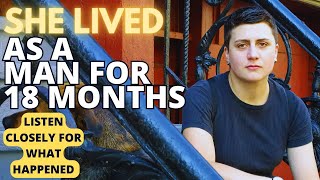 I Lived As A Man For 18mths - Listen To What Happened