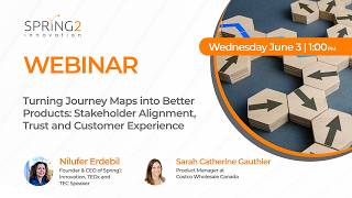 Turning Journey Maps into Better Products: Stakeholder Alignment, Trust and Customer Experience