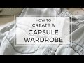 How to Create a Capsule Wardrobe in 6 Steps | Meghan Livingstone