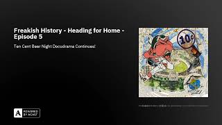 Freakish History - Heading for Home - Episode 5