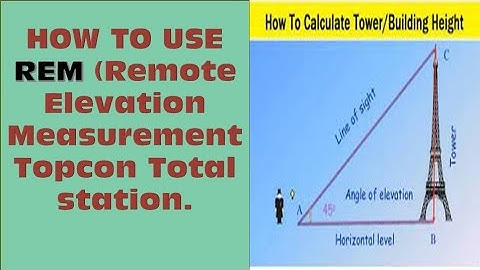 How To Use REM (Remote Elevation Measurements)Topcon Total station/Calculate Height of Object.