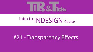 #21   Transparency Effects | Intro to InDesign Course