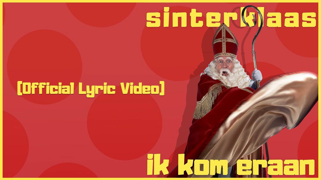 Sinterklaas Ik Kom Eraan (Official Lyric Video) YouTube Sinterklaas Ik Kom Eraan (Official Lyric Video) YouTube