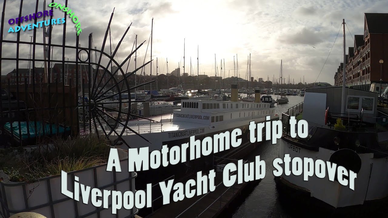 liverpool yacht club motorhome