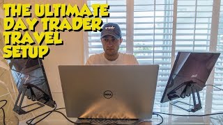 THE ULTIMATE DAY TRADER TRAVEL SETUP