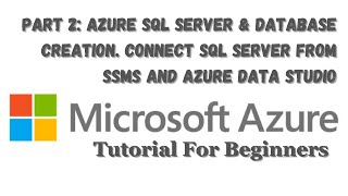 Create SQL Server, Database, Connect Using SSMS & Azure Data Studio |Microsoft Azure Tutorial Part 2