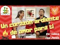 Un corazón ardiente de amor para ti / En-línea con Jesús 008