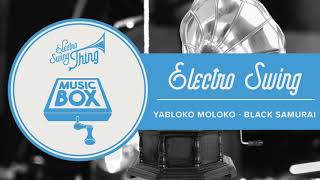 Yabloko Moloko - Black Samurai // Electro Swing