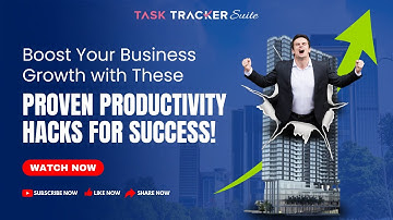 Proven Productivity Hacks to Scale Your Business Faster | Business Hacks | Task Tracker Suite