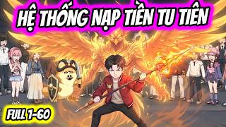 (Full 1-60) Hệ Thống Nạp Tiền Tu Tiên 1 Tệ 1 Năm Tu Vi | THIẾT REVIEW