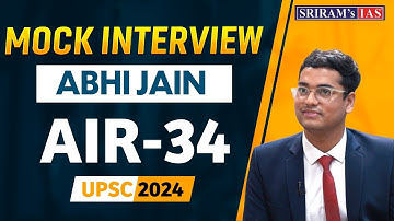 Abhi Jain AIR 34 | UPSC 2024 | UPSC 2024 Topper Mock Interview | SRIRAM