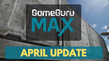 GameGuru MAX APRIL 2023 video update
