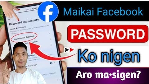 Maikai Facebook ni password ko nigen aro ma•sigen?🕵️Facebook password I