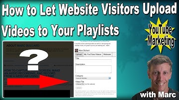 How to Let Visitors Upload Their Videos to Your YouTube Playlist on Your Website