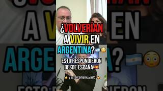 Emigrar a ESPAÑA 🇪🇸: ¿Extrañan Argentina o NO volverían nunca? 🇦🇷 #fyp #parati #viral #shorts