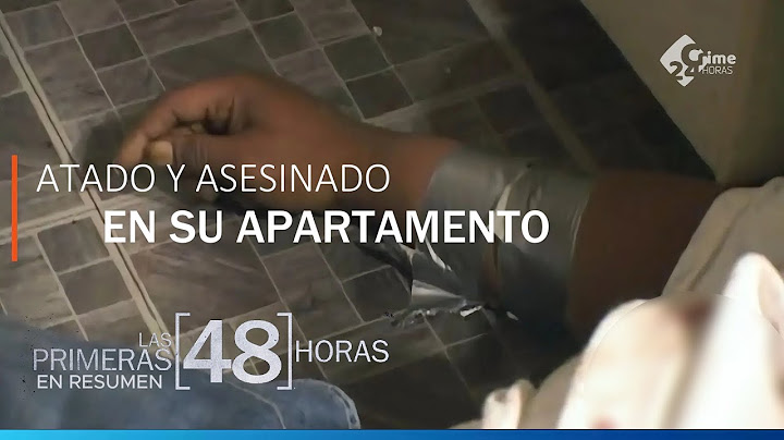 Las primeras 48 Horas: EN RESUMEN / Asesinat0 con cinta adhesiva